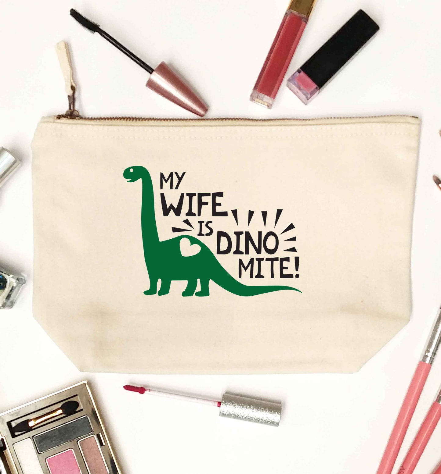 My wife is dinomite! natural makeup bag