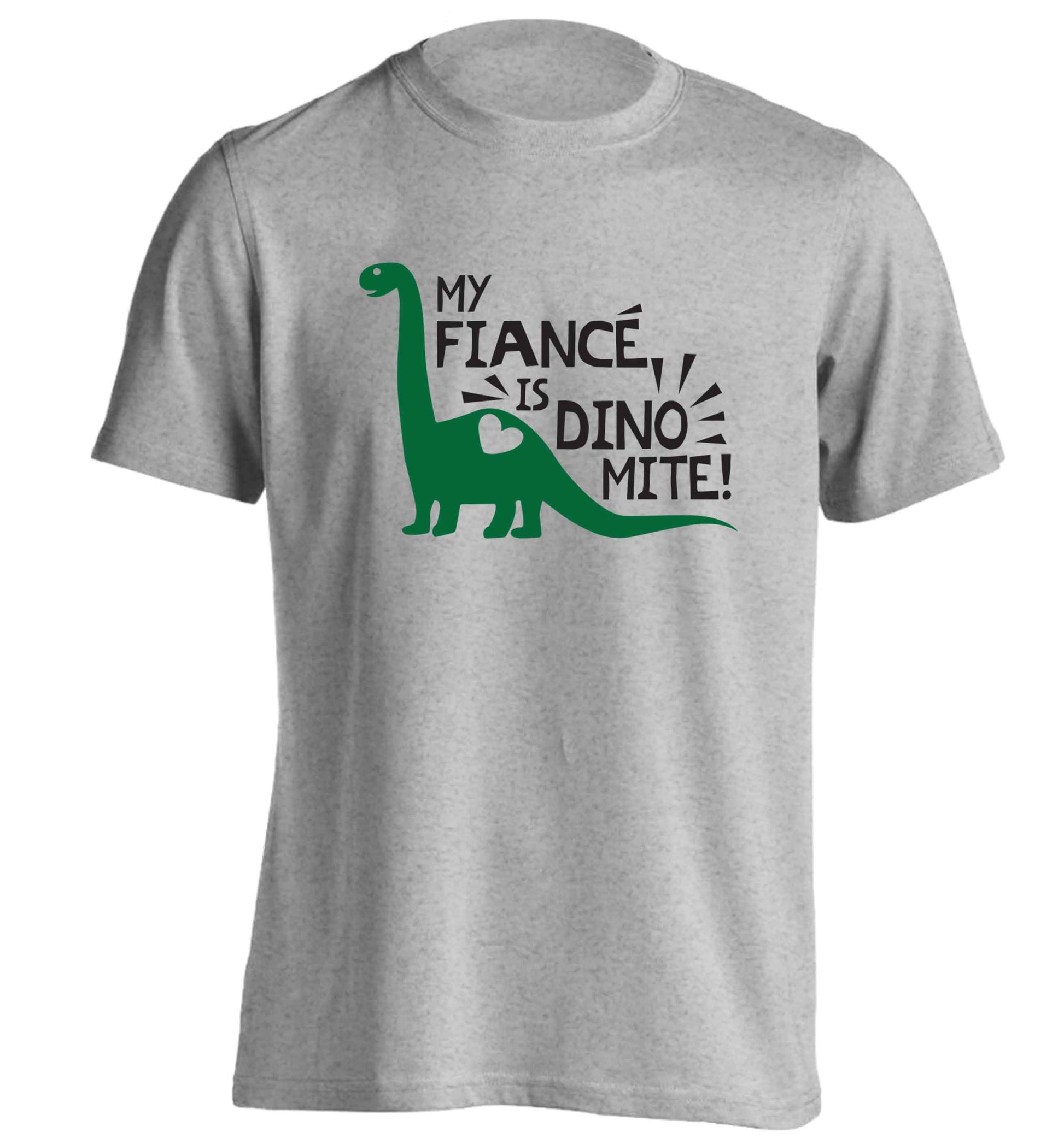 My fiance is dinomite! adults unisex grey Tshirt 2XL
