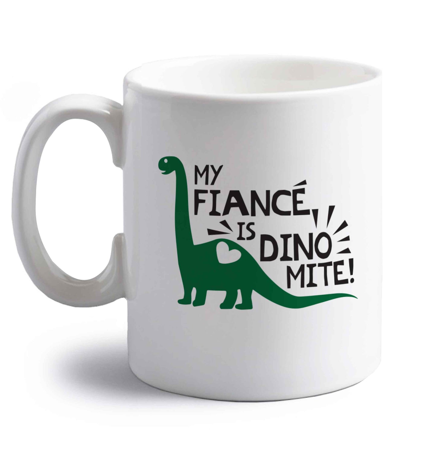 My fiance is dinomite! right handed white ceramic mug 