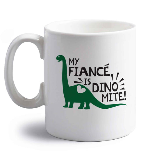 My fiance is dinomite! right handed white ceramic mug 