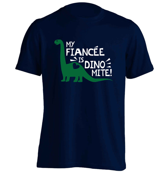 My fiancee is dinomite! adults unisex navy Tshirt 2XL