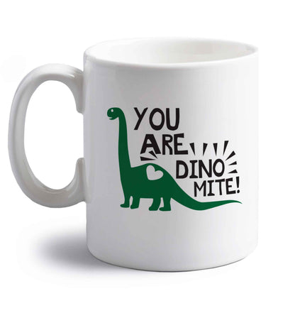 You are dinomite! right handed white ceramic mug 