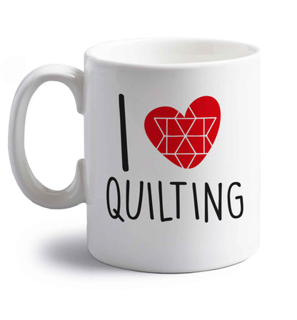 I love quilting right handed white ceramic mug 