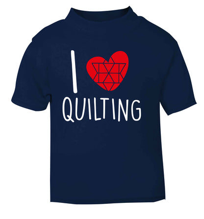 I love quilting navy Baby Toddler Tshirt 2 Years