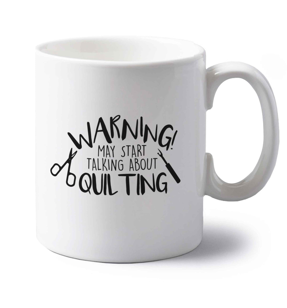 Warning may start talking about quilting left handed white ceramic mug 