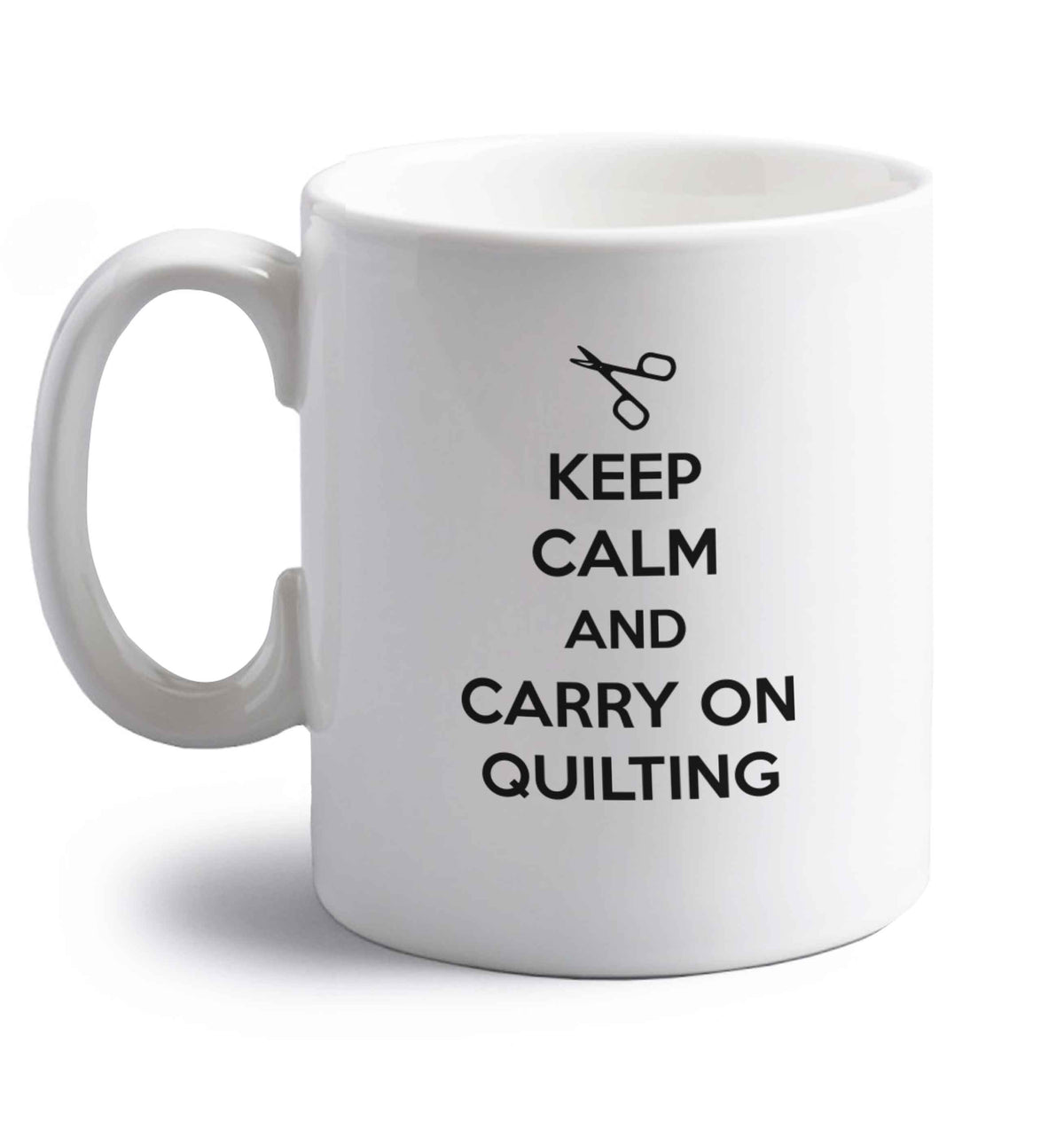 Keep calm and carry on quilting right handed white ceramic mug 