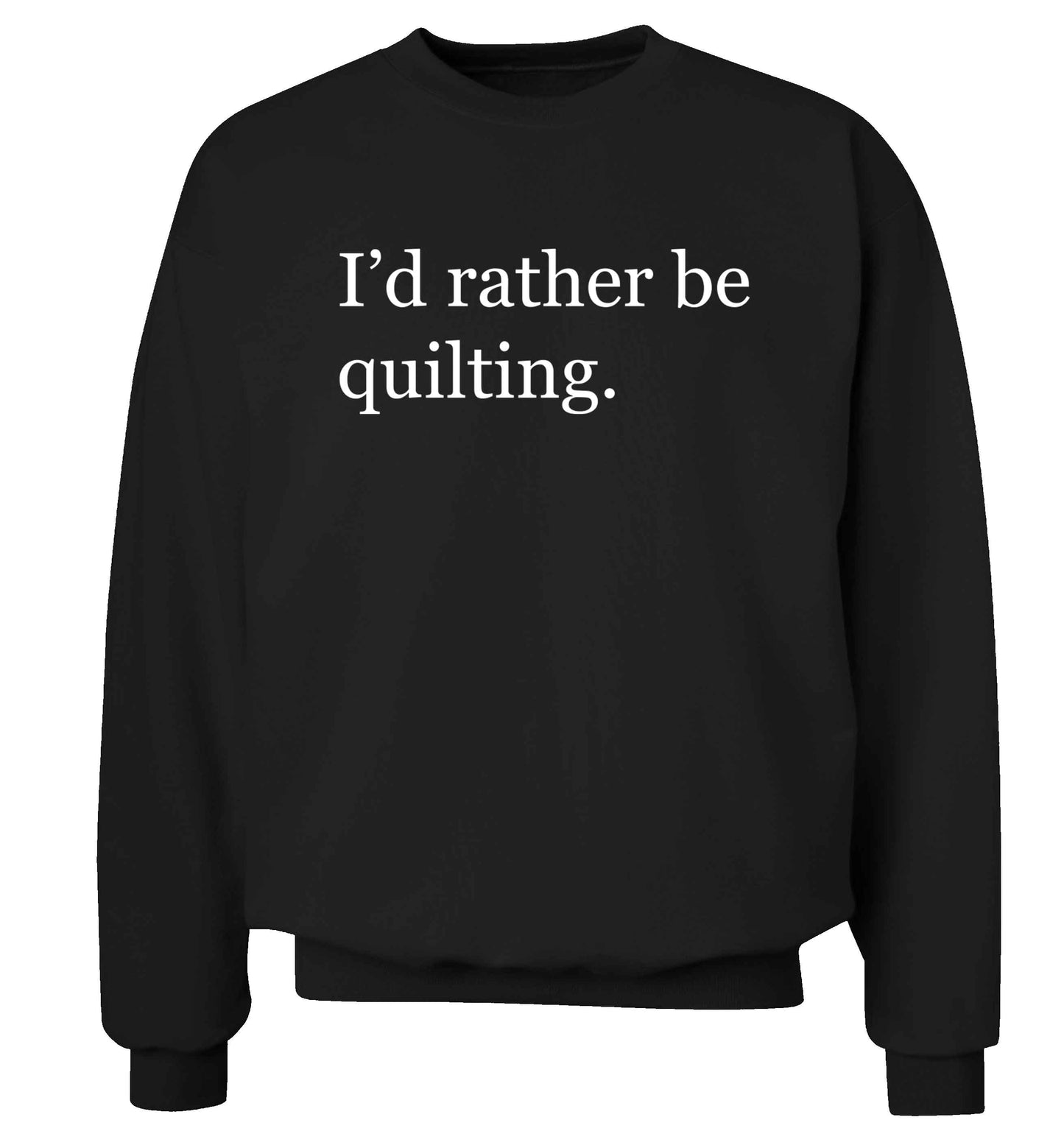 I'd rather be quilting Adult's unisex black Sweater 2XL