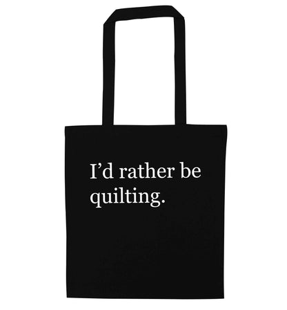 I'd rather be quilting black tote bag