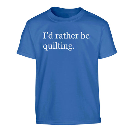 I'd rather be quilting Children's blue Tshirt 12-13 Years