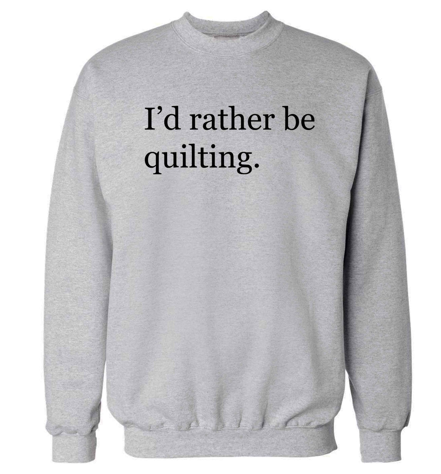 I'd rather be quilting Adult's unisex grey Sweater 2XL