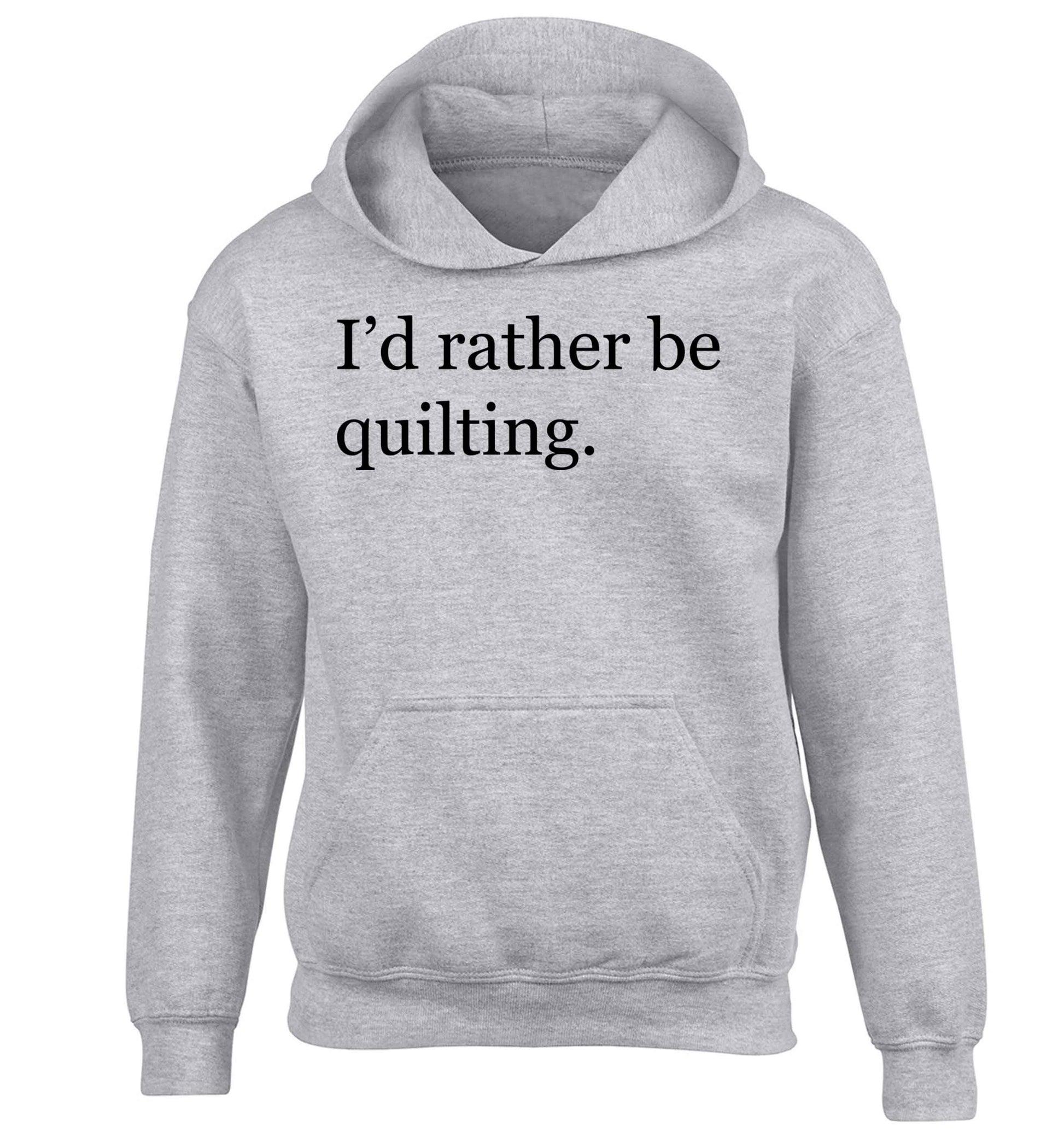I'd rather be quilting children's grey hoodie 12-13 Years