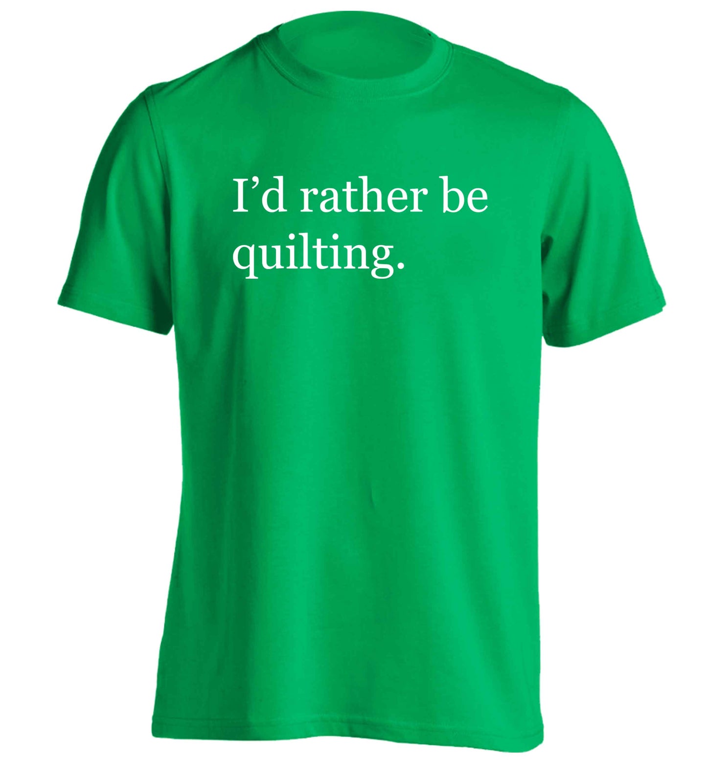 I'd rather be quilting adults unisex green Tshirt 2XL