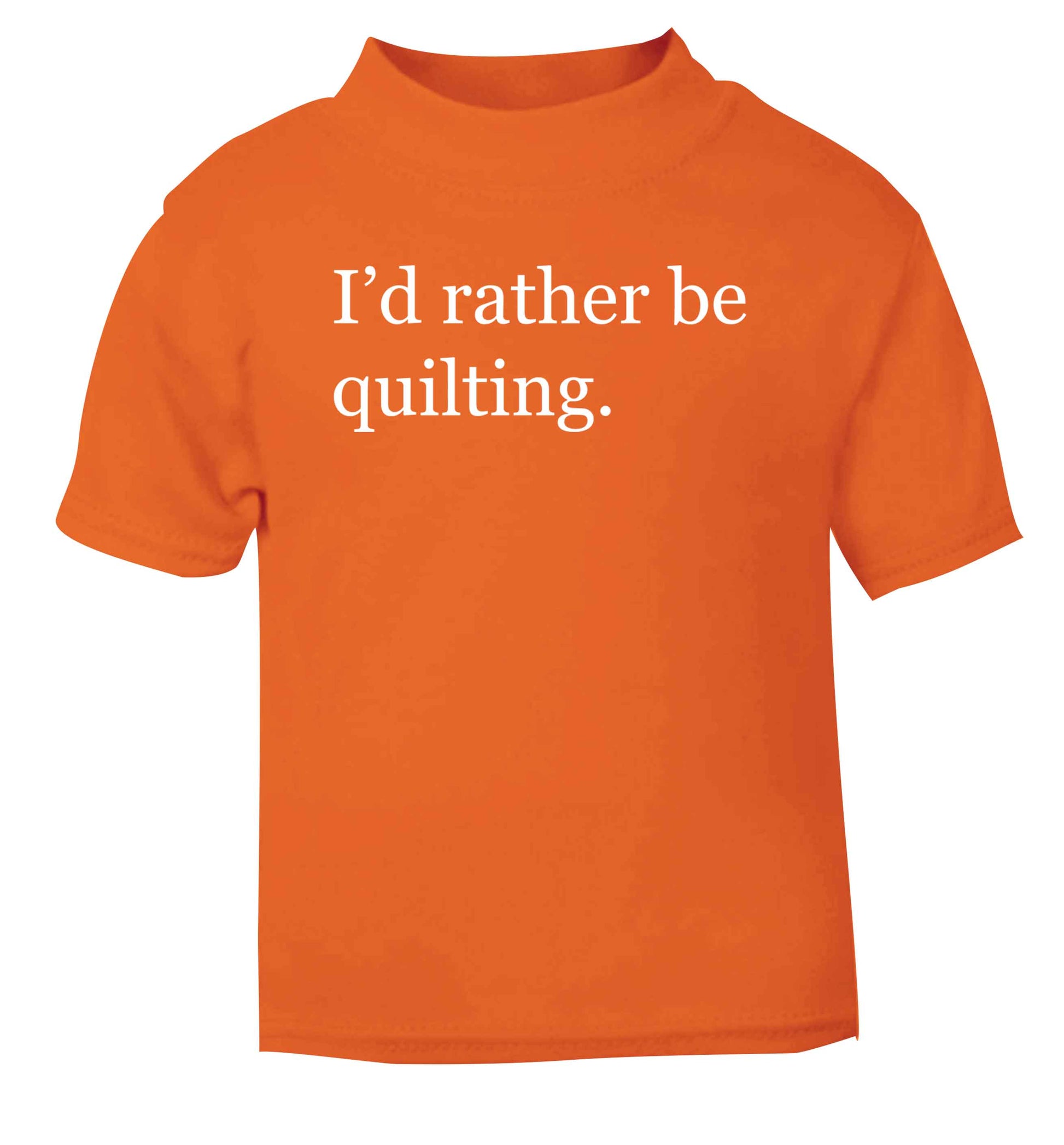 I'd rather be quilting orange Baby Toddler Tshirt 2 Years