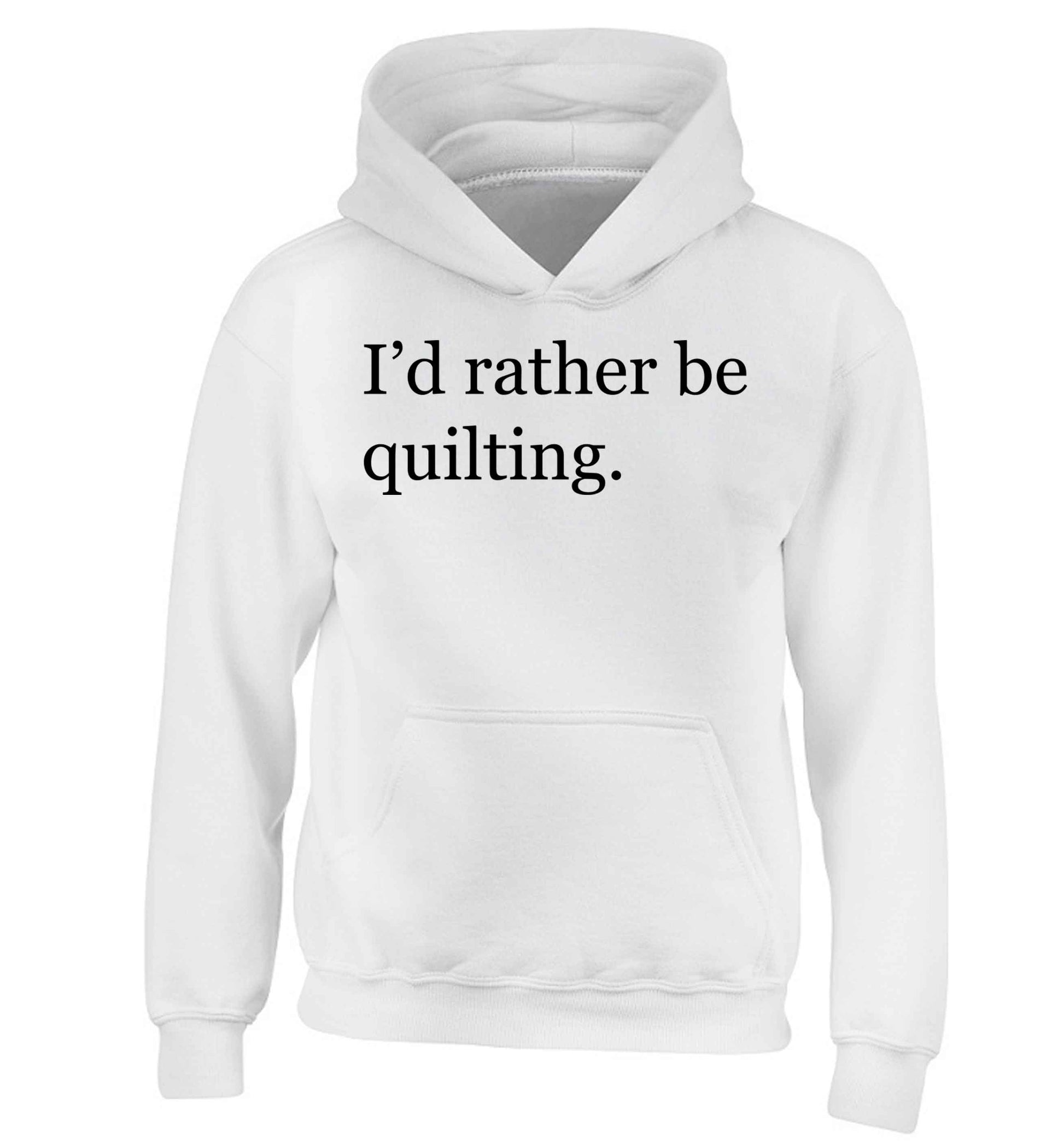 I'd rather be quilting children's white hoodie 12-13 Years