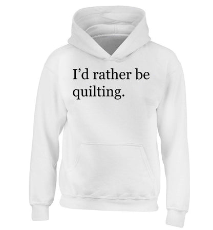 I'd rather be quilting children's white hoodie 12-13 Years