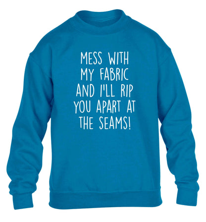 Mess with my fabric and I'll rip you apart from the seams! children's blue sweater 12-13 Years