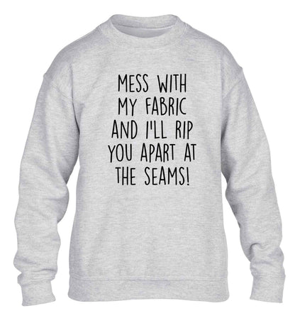 Mess with my fabric and I'll rip you apart from the seams! children's grey sweater 12-13 Years