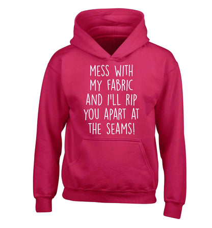 Mess with my fabric and I'll rip you apart from the seams! children's pink hoodie 12-13 Years