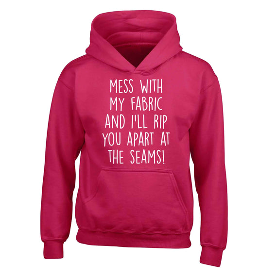 Mess with my fabric and I'll rip you apart from the seams! children's pink hoodie 12-13 Years