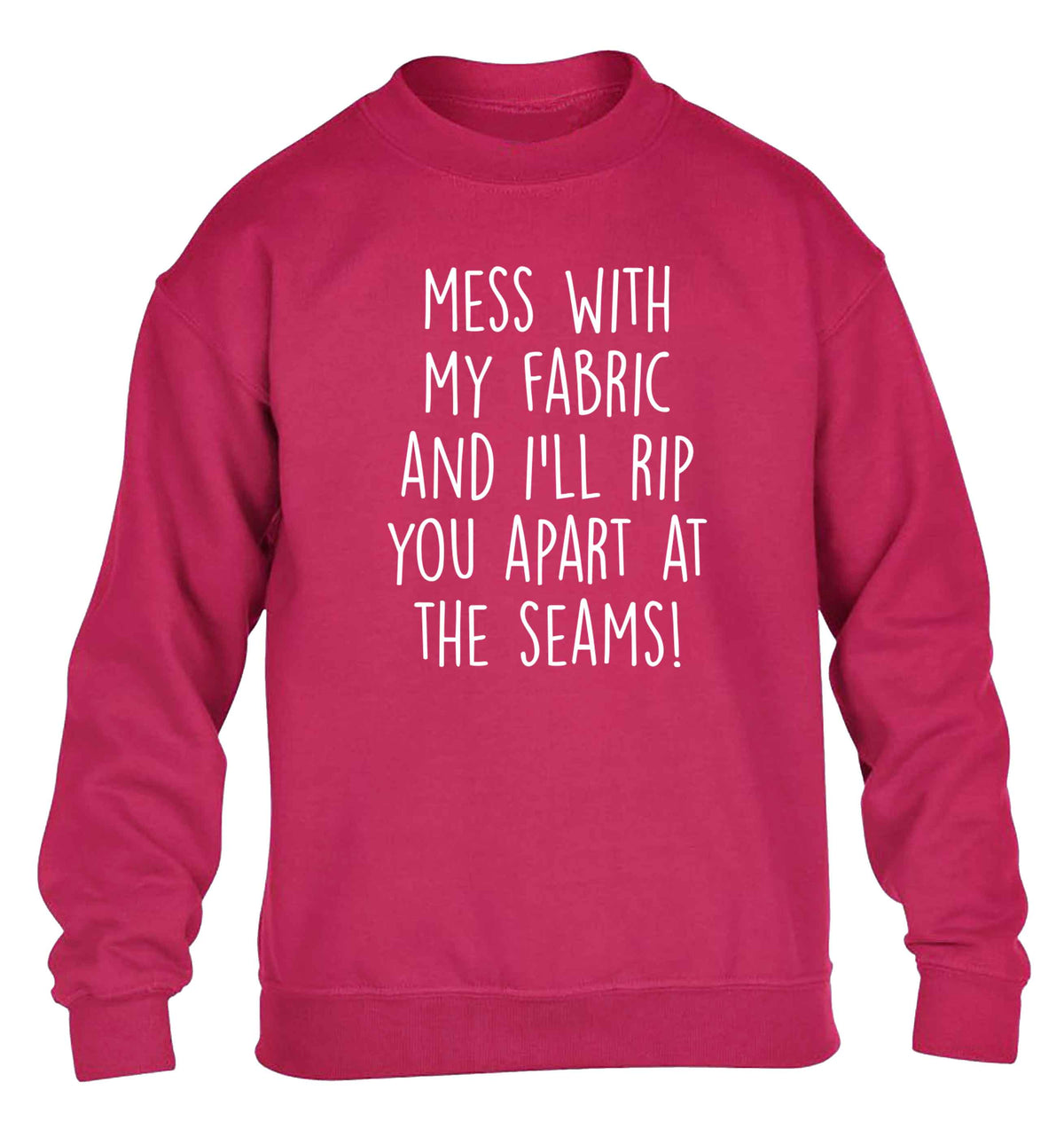 Mess with my fabric and I'll rip you apart from the seams! children's pink sweater 12-13 Years