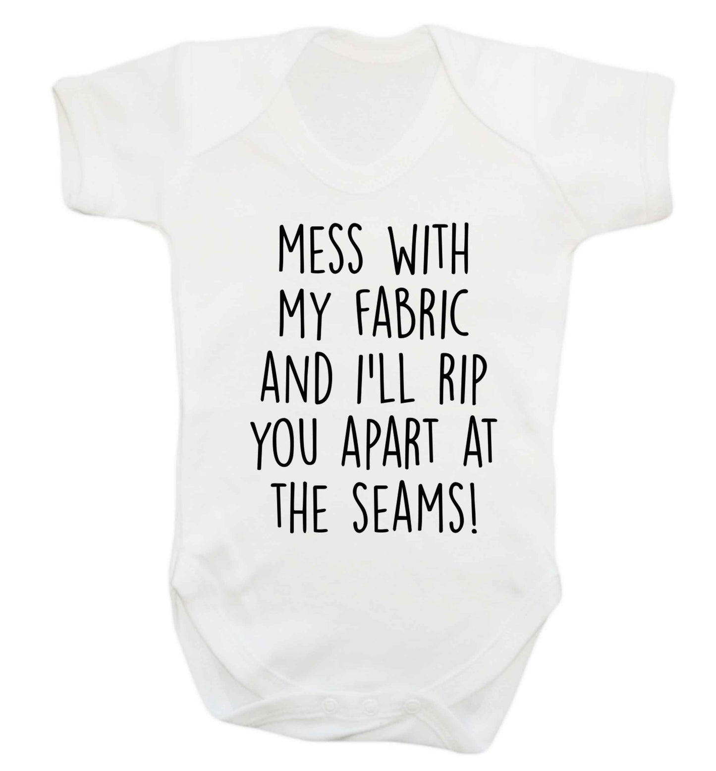Mess with my fabric and I'll rip you apart from the seams! Baby Vest white 18-24 months