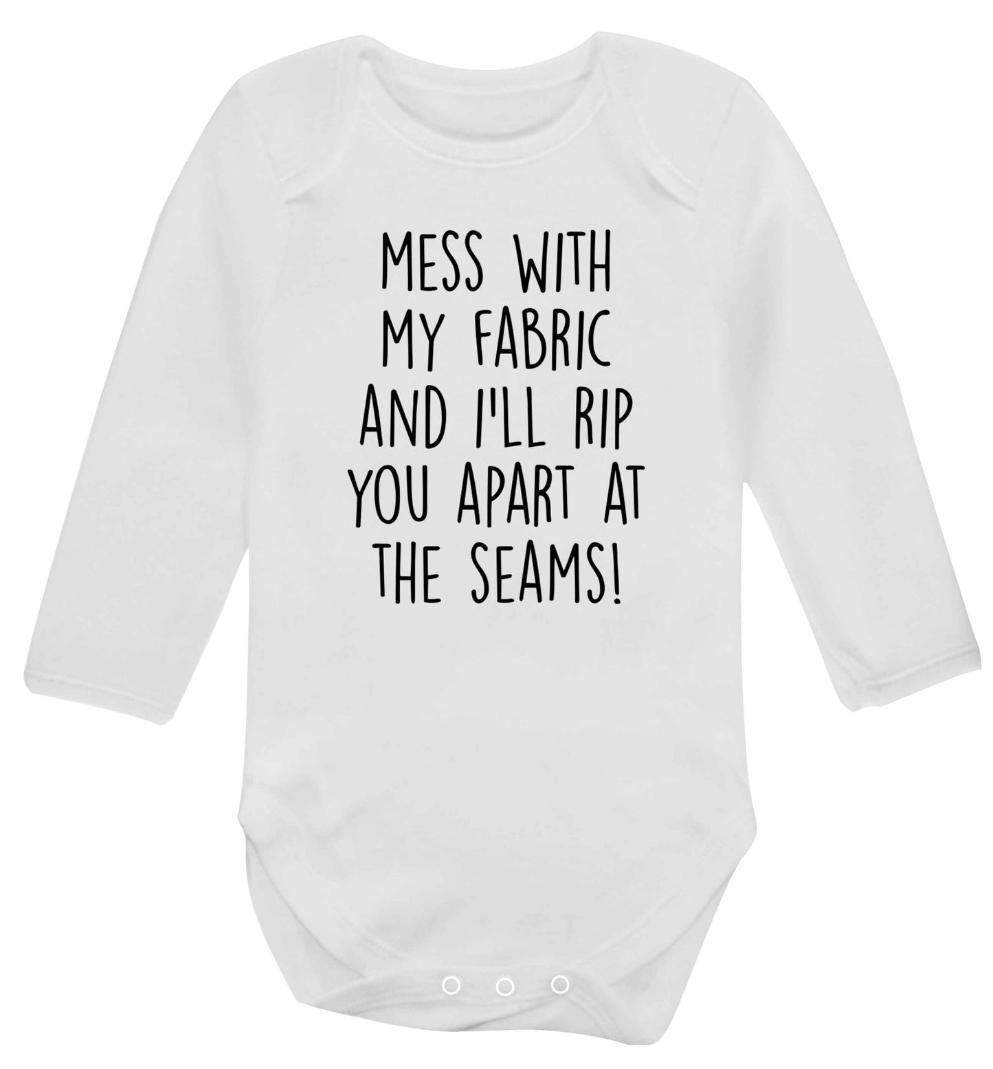 Mess with my fabric and I'll rip you apart from the seams! Baby Vest long sleeved white 6-12 months