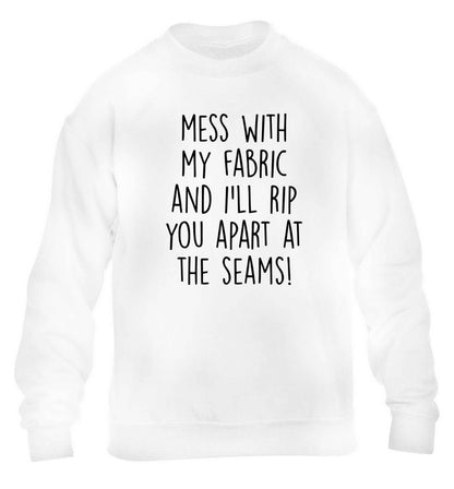 Mess with my fabric and I'll rip you apart from the seams! children's white sweater 12-13 Years