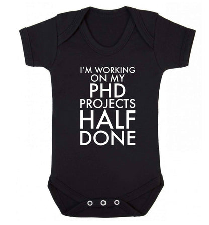 I'm working on my PHD projects half done Baby Vest black 18-24 months