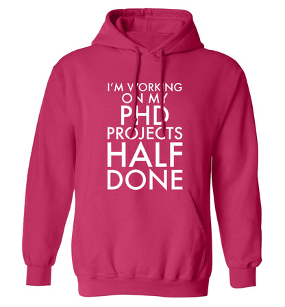 I'm working on my PHD projects half done adults unisex pink hoodie 2XL