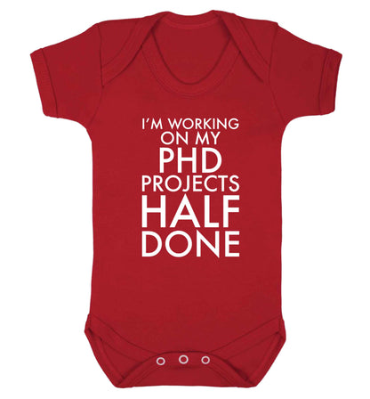 I'm working on my PHD projects half done Baby Vest red 18-24 months