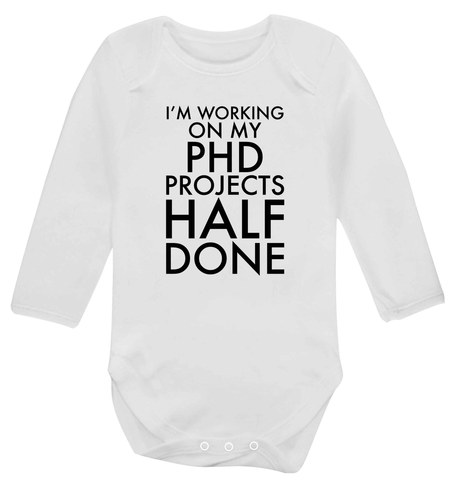 I'm working on my PHD projects half done Baby Vest long sleeved white 6-12 months