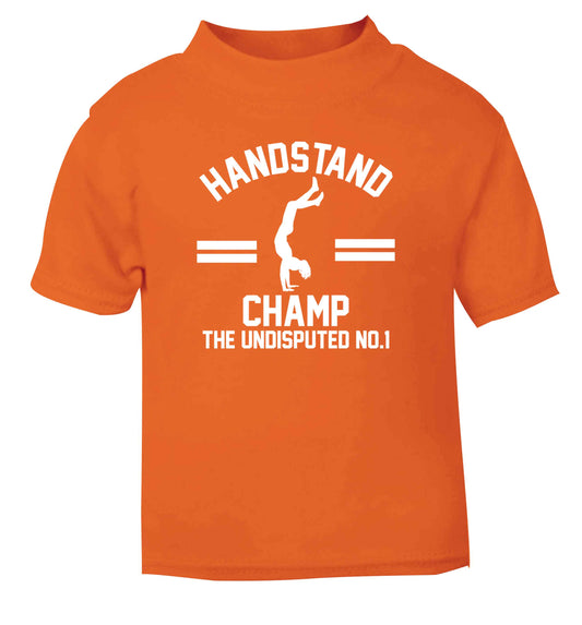 Undisputed handstand championship no.1  orange Baby Toddler Tshirt 2 Years