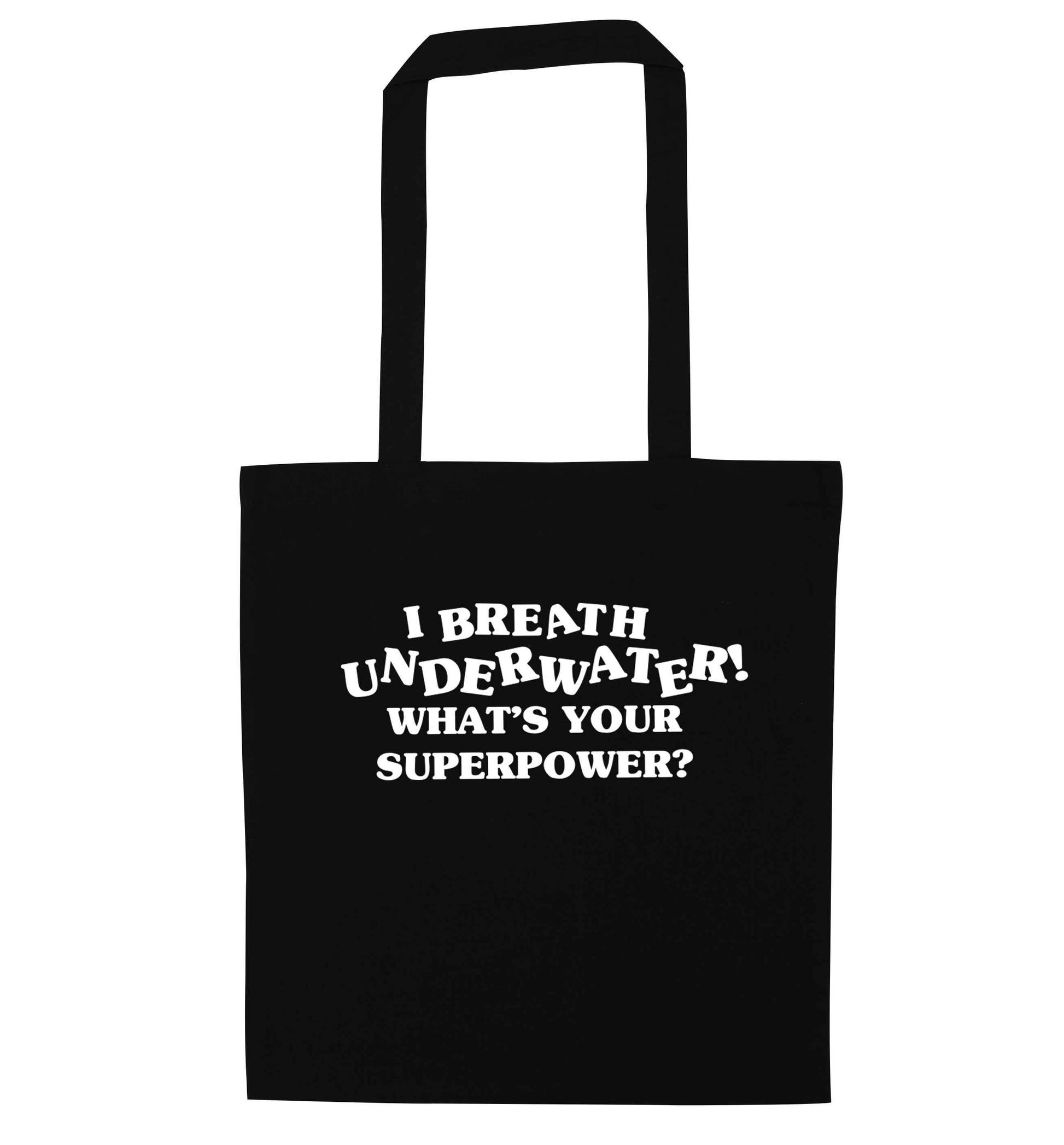 I breath underwater what's your superpower? black tote bag