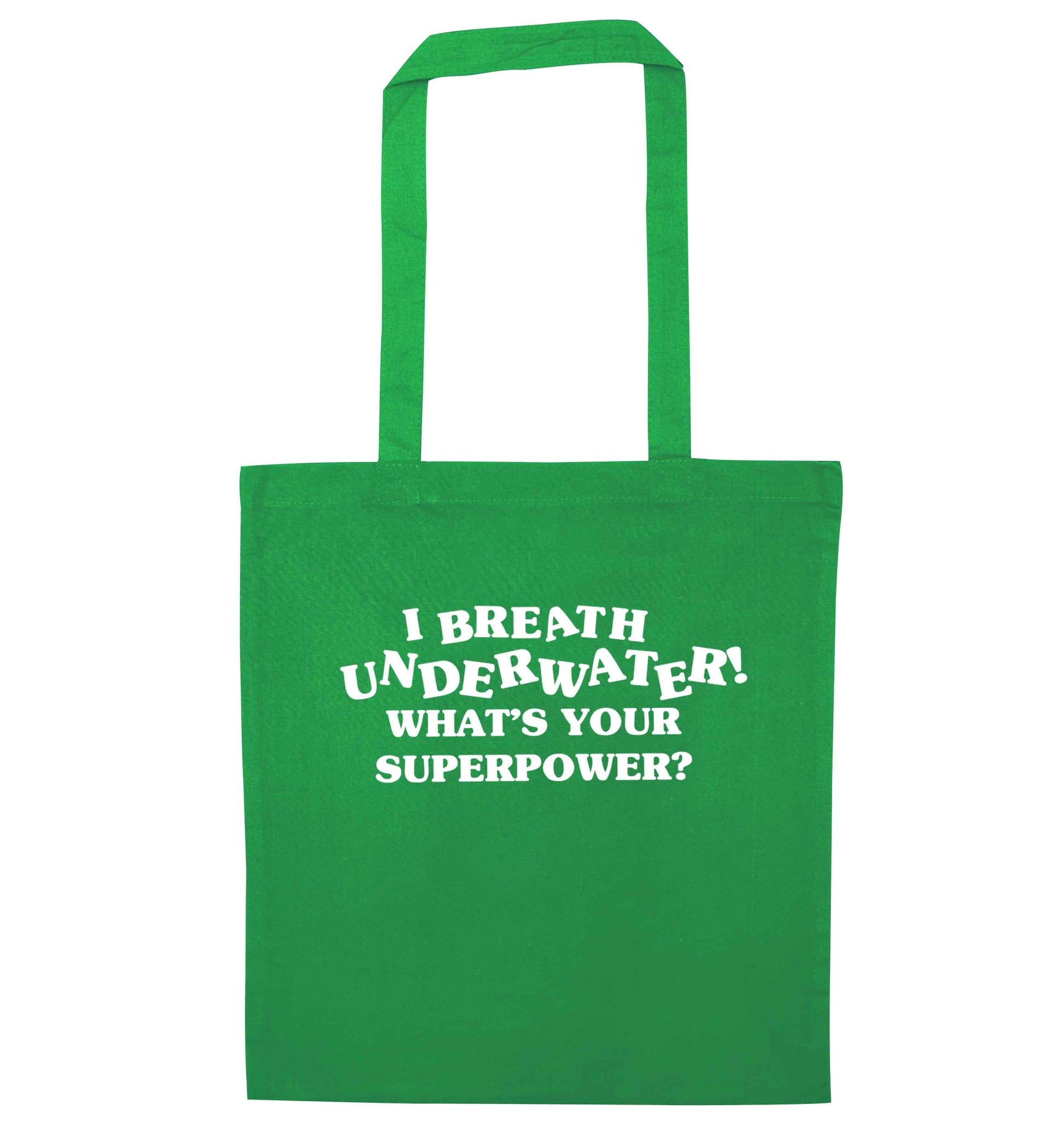 I breath underwater what's your superpower? green tote bag