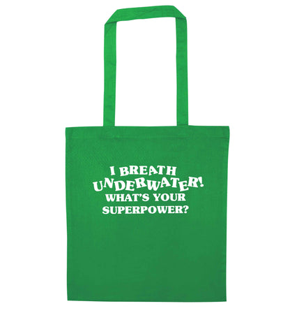 I breath underwater what's your superpower? green tote bag