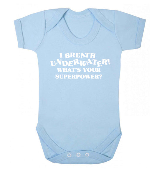 I breath underwater what's your superpower? Baby Vest pale blue 18-24 months