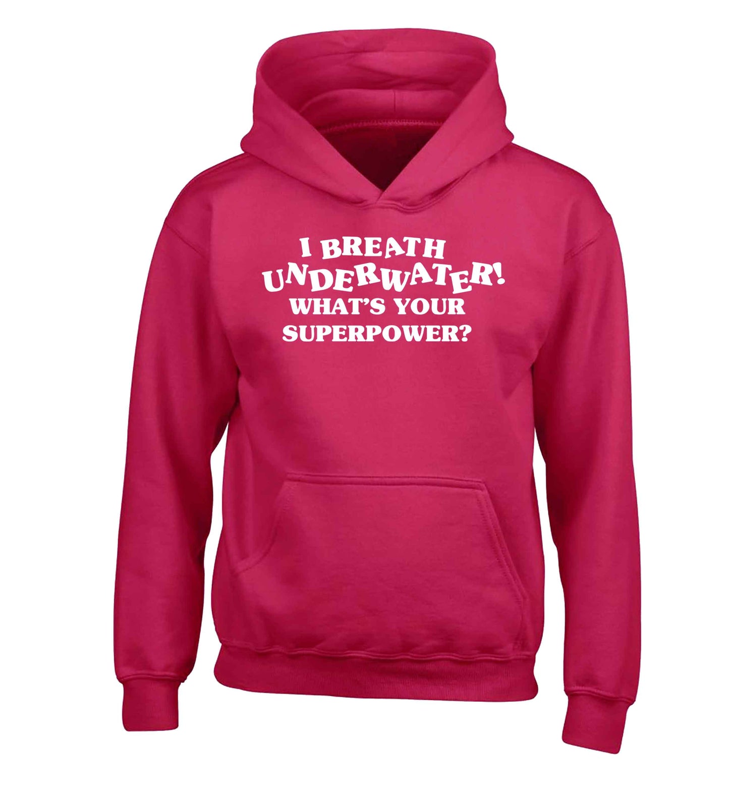 I breath underwater what's your superpower? children's pink hoodie 12-13 Years