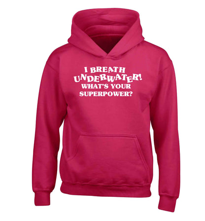 I breath underwater what's your superpower? children's pink hoodie 12-13 Years