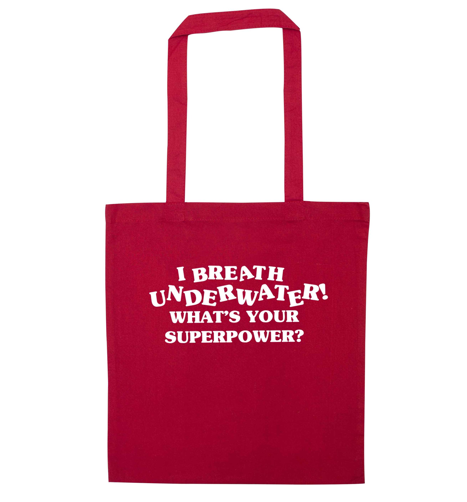 I breath underwater what's your superpower? red tote bag