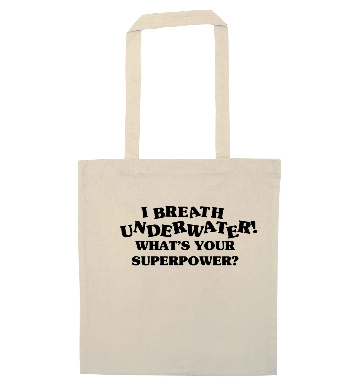 I breath underwater what's your superpower? natural tote bag