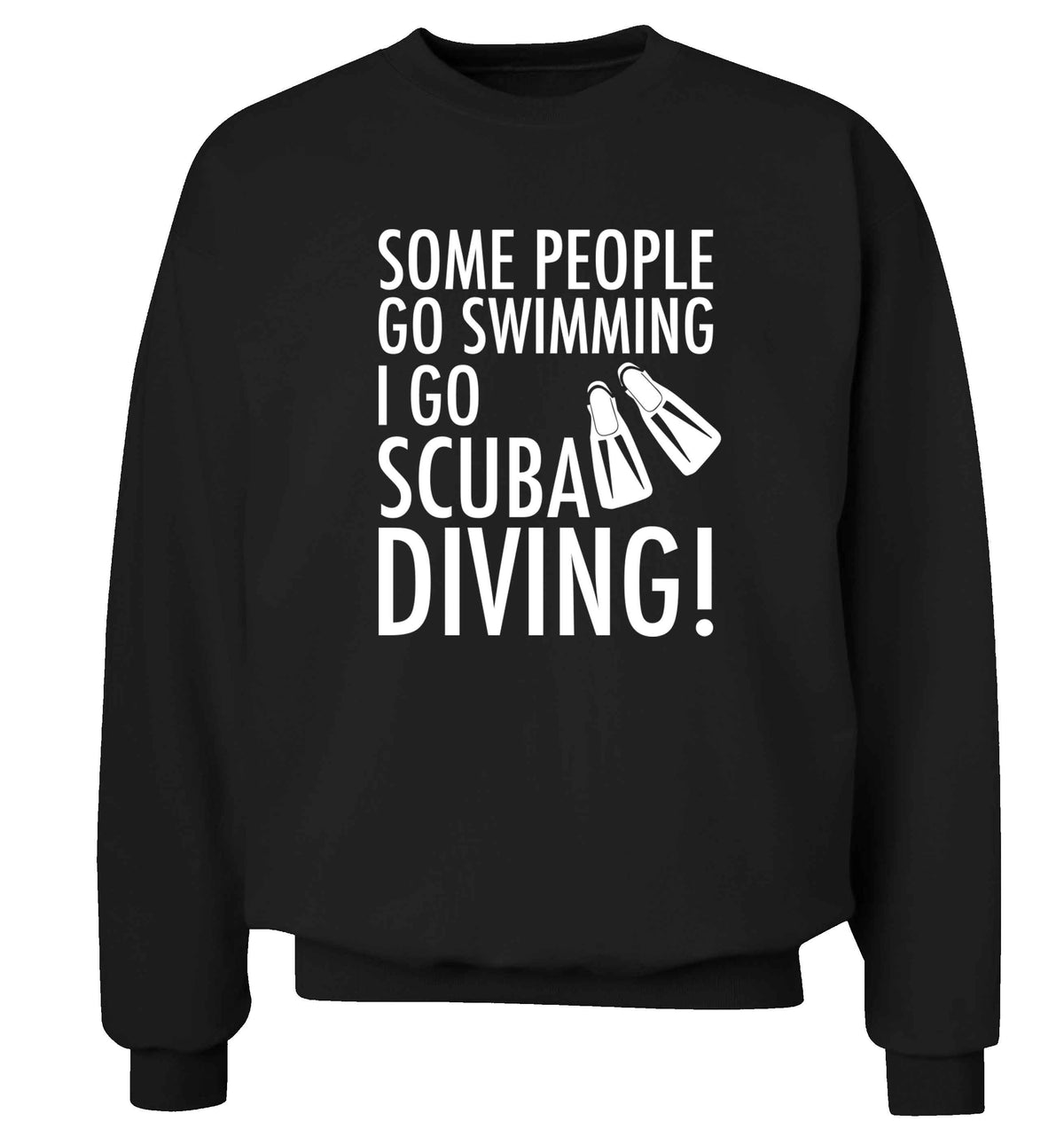 Some people go swimming I go scuba diving! Adult's unisex black Sweater 2XL