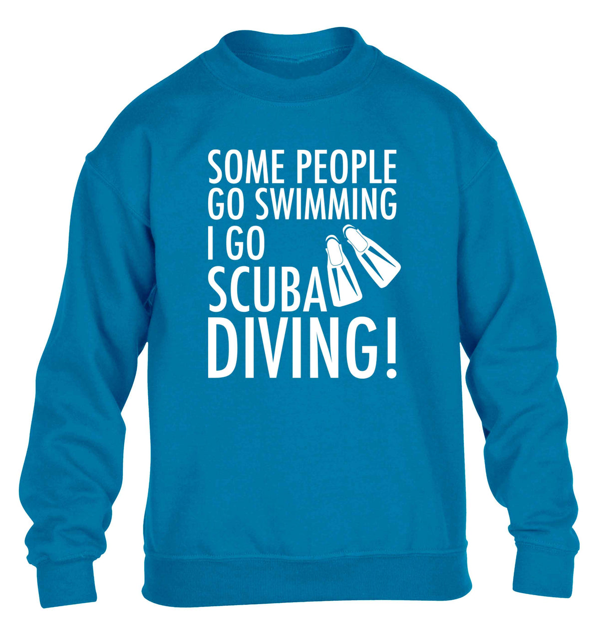 Some people go swimming I go scuba diving! children's blue sweater 12-13 Years
