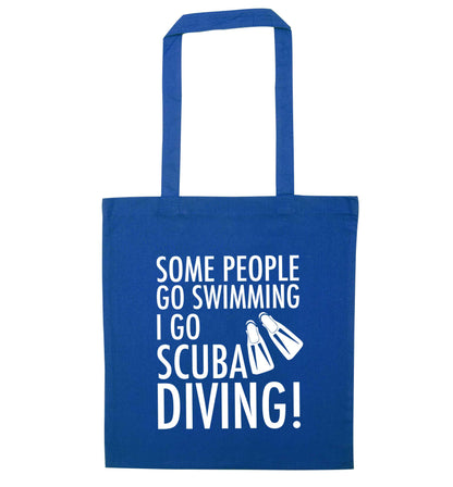 Some people go swimming I go scuba diving! blue tote bag