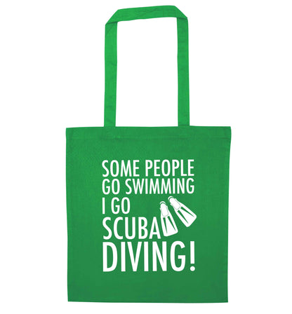 Some people go swimming I go scuba diving! green tote bag