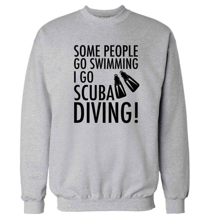 Some people go swimming I go scuba diving! Adult's unisex grey Sweater 2XL
