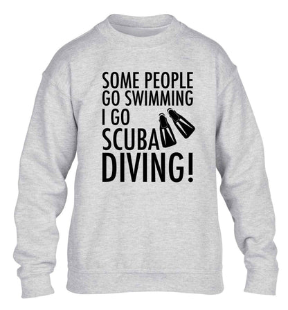 Some people go swimming I go scuba diving! children's grey sweater 12-13 Years