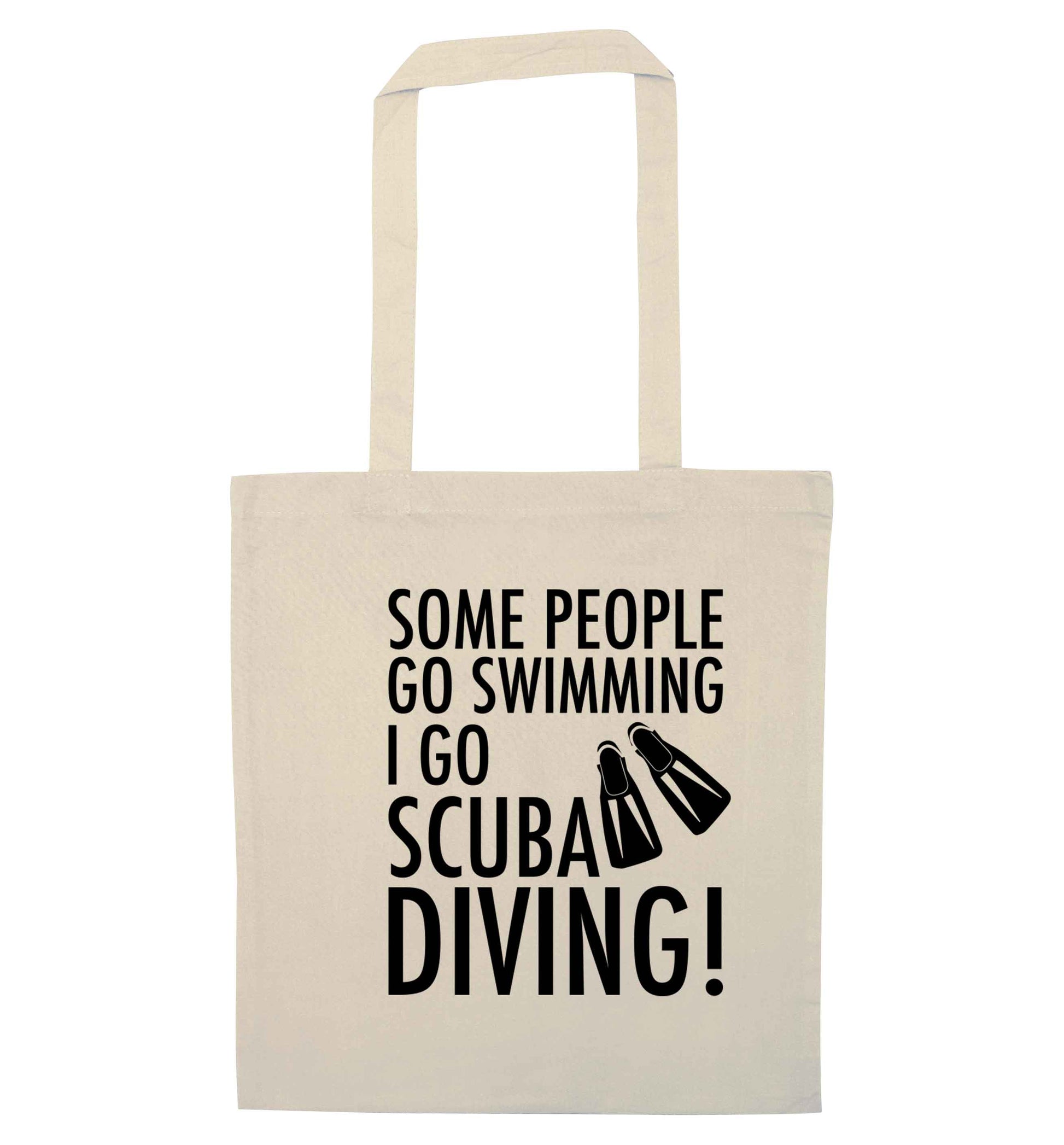 Some people go swimming I go scuba diving! natural tote bag