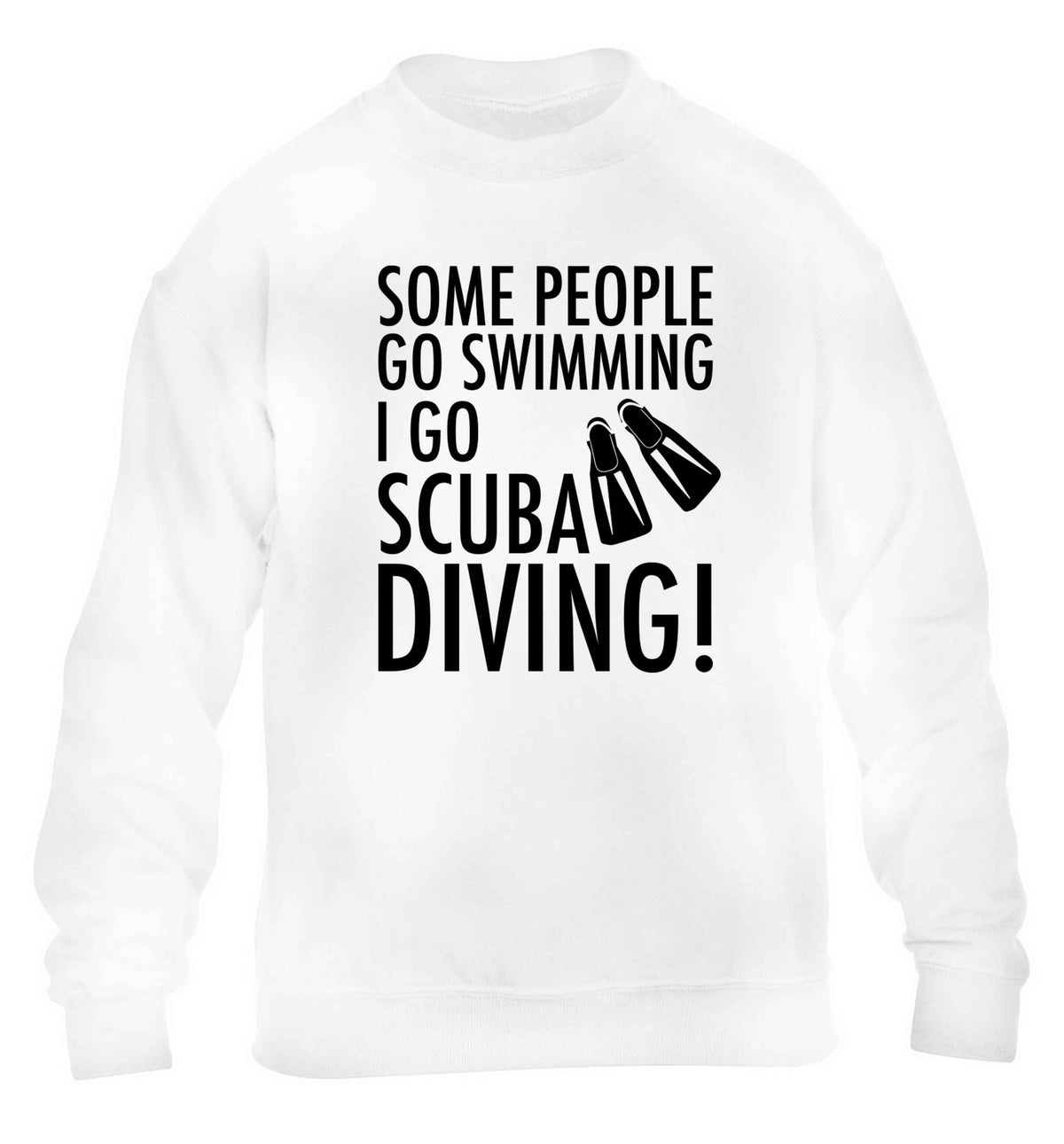 Some people go swimming I go scuba diving! children's white sweater 12-13 Years