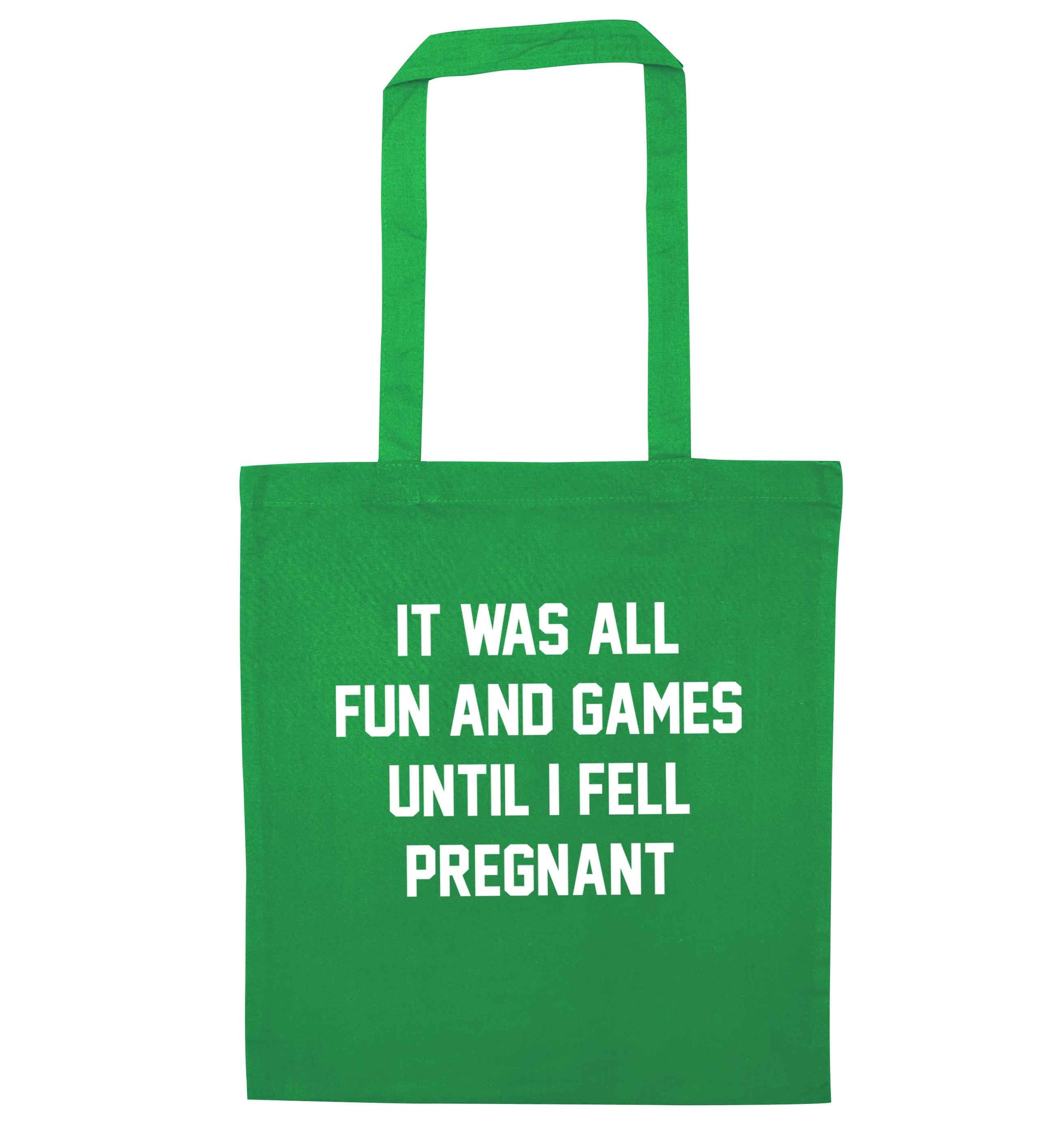It was all fun and games until I fell pregnant kicks green tote bag