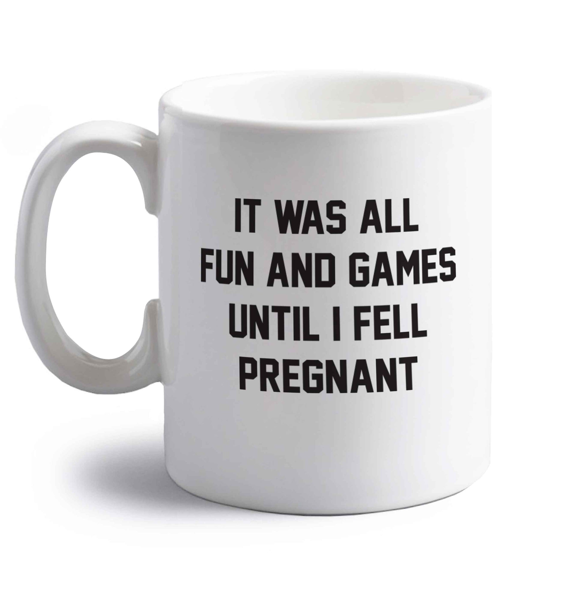 It was all fun and games until I fell pregnant kicks right handed white ceramic mug 